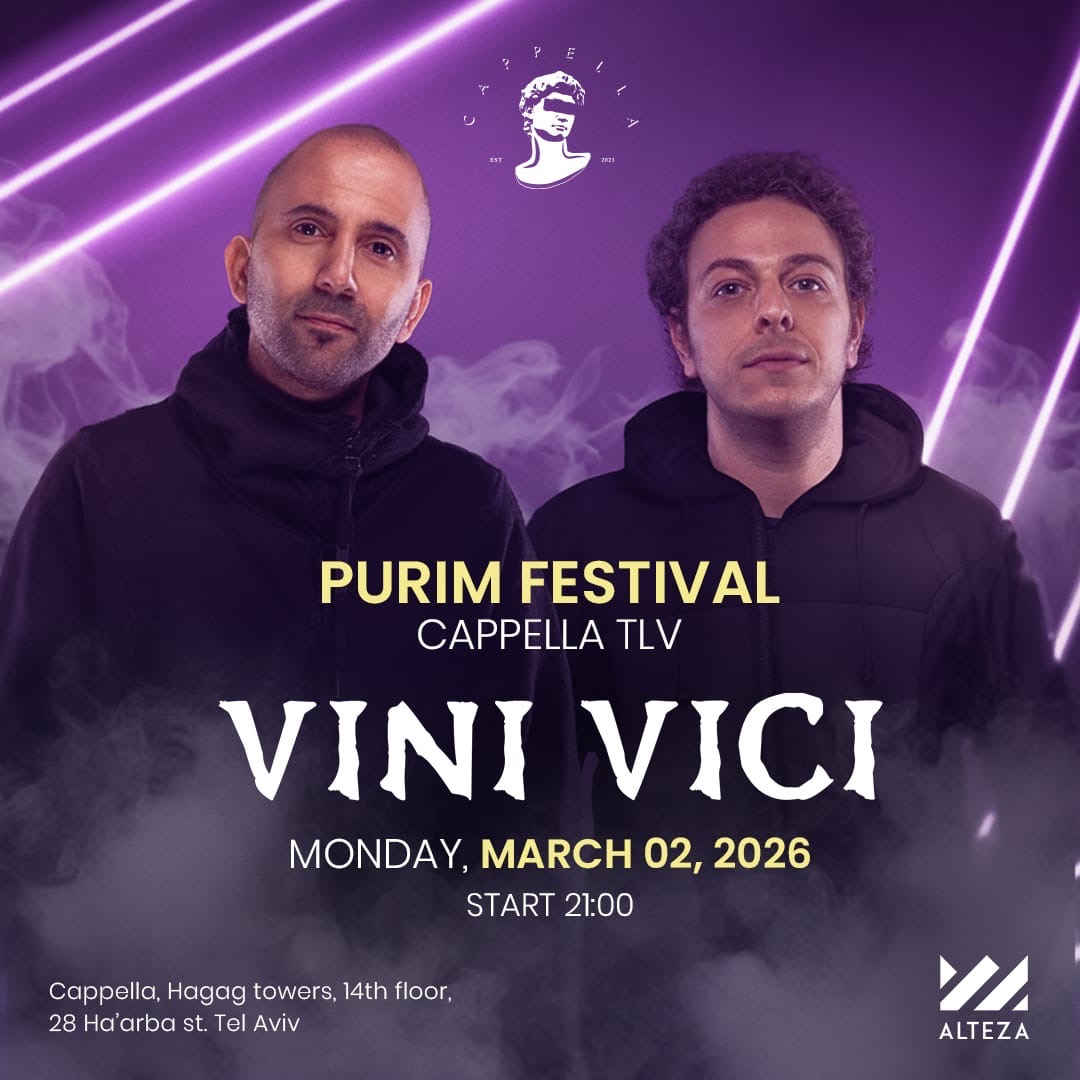  PURIM FESTIVAL | VINI VICI @ CAPPELLA TLV | הזמנת כרטיסים