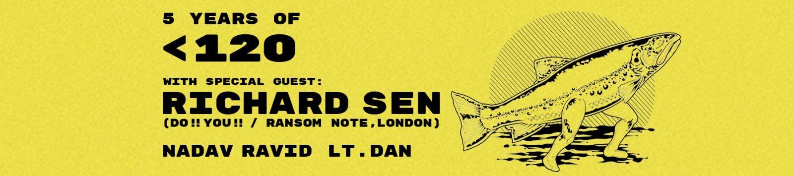 Event image for FIVE YEARS OF 120 W/ RICHARD SEN